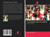 A sociedade como um sistema A sociedade como um sistema