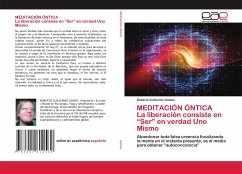 MEDITACIÓN ÓNTICA La liberación consiste en ¿Ser¿ en verdad Uno Mismo - Gomes, Roberto Guillermo