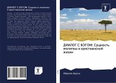 DIALOG S BOGOM: Suschnost' molitwy w hristianskoj zhizni DIALOG S BOGOM: Suschnost' molitwy w hristianskoj zhizni