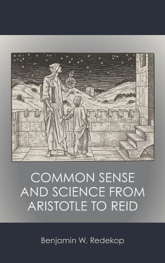Common Sense and Science from Aristotle to Reid - Redekop, Benjamin W.