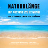 Naturklänge mit 432 und 528 Hz Musik zum Entspannen, Einschlafen & Träumen (MP3-Download)