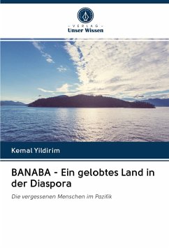 BANABA - Ein gelobtes Land in der Diaspora - Yildirim, Kemal