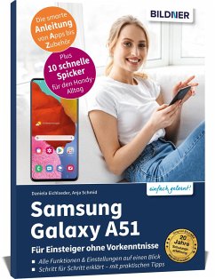 Samsung Galaxy A51 - Für Einsteiger ohne Vorkenntnisse - Schmid, Anja;Eichlseder, Daniela