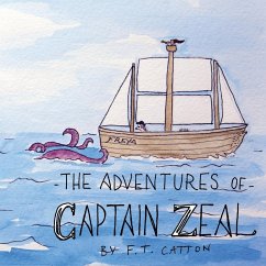 The Adventures of Captain Zeal - Catton, F. T.