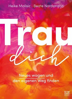 Trau dich - Malisic, Heike;Nordstrand, Beate