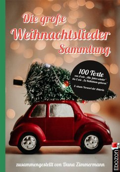 Die große Weihnachtslieder Sammlung (eBook, ePUB) - Zimmermann, Dana
