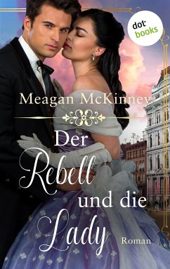 Der Rebell und die Lady (eBook, ePUB) - McKinney, Meagan