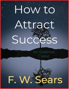 How to Attract Success (eBook, ePUB) - Sears, F.W.