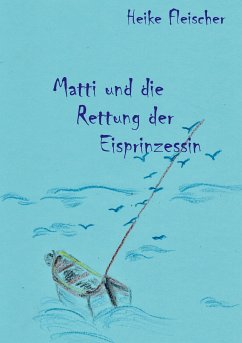 Matti und die Rettung der Eisprinzessin (eBook, ePUB) - Fleischer, Heike