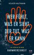 Wer fühlt, was er sieht, der tut, was... - Bild 1