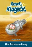 Rosali Klugschi - Der Geheimauftrag Rosali Klugschi - Der Geheimauftrag
