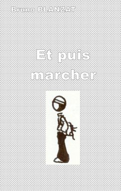 Et Puis Marcher (eBook, ePUB) - Blanzat, Bruno
