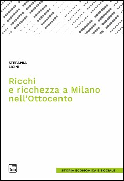 Ricchi e ricchezza a Milano nell'Ottocento (eBook, PDF) - Licini, Stefania