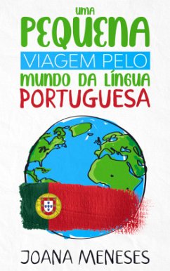 Uma pequena viagem pelo Mundo da Língua Portuguesa - Meneses, Joana