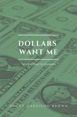 Dollars Want Me (eBook, ePUB)