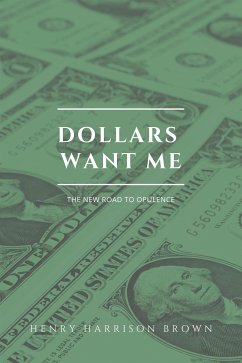 Dollars Want Me (eBook, ePUB) - Harrison Brown, Henry