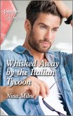 Whisked Away by the Italian Tycoon (eBook, ePUB)