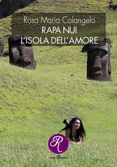 Rapa Nui, l’isola dell’amore (eBook, ePUB) - Maria Colangelo, Rosa