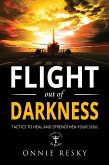 Flight Out of Darkness: Tactics to Heal and Strengthen Your Soul (eBook, ePUB)