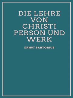 Die Lehre von Christi Person und Werk (eBook, ePUB) - Sartorius, Ernst
