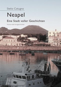 Neapel - Eine Stadt voller Geschichten (eBook, ePUB) - Cotugno, Stelio