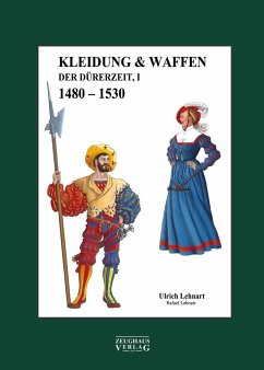 Kleidung & Waffen der Dürerzeit - Lehnart, Ulrich