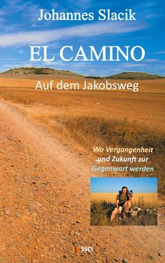 El Camino - Auf dem Jakobsweg - Slacik, Johannes