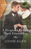 A Proposal to Risk Their Friendship (eBook, ePUB)