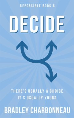 Decide (Repossible, #6) (eBook, ePUB) - Charbonneau, Bradley
