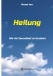 Heilung - Wie die Gesundheit... - Bild 1