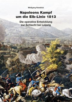 Napoleons Kampf um die Elb-Linie 1813 - Handrick, Wolfgang