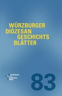 Würzburger Diözesangeschichtsblätter 83 (2020) - Weiß, Wolfgang