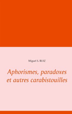 Aphorismes, paradoxes et autres carabistouilles (eBook, ePUB) - Ruiz, Miguel S.