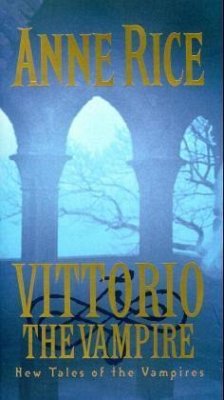 Vittorio the Vampire - Rice, Anne