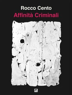 Affinità criminali (eBook, ePUB) - Cento, Rocco
