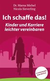 Ich schaffe das! Kinder und Karriere leichter vereinbaren (eBook, ePUB)