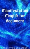 Manifestation Magick for Beginners (eBook, ePUB)