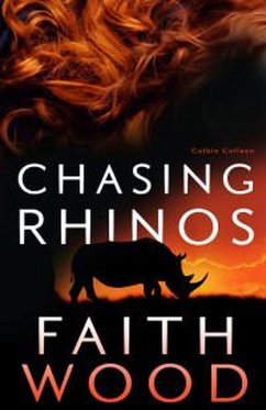 Chasing Rhinos (Colbie Colleen Collection, #2) (eBook, ePUB) - Wood, Faith