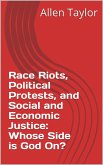 Race Riots, Political Protests and Social and Economic Justice: Whose Side is God On? (eBook, ePUB)