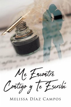 Me Encontré Contigo y Te Escribí (eBook, ePUB)