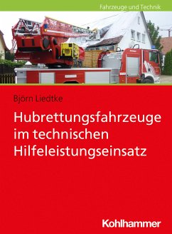 Hubrettungsfahrzeuge im technischen Hilfeleistungseinsatz (eBook, ePUB) - Liedtke, Björn