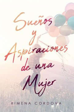 Sueños y Aspiraciones de una Mujer (eBook, ePUB)