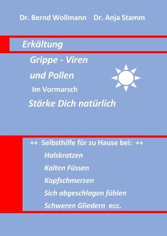 Erkältung Grippe-Viren und Pollen im Vormarsch stärke Dich natürlich (eBook, ePUB) - Wollmann, Bernd; Stamm, Anja