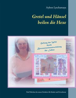 Gretel und Hänsel heilen die Hexe - 1 (eBook, ePUB) - Lyschamaya, Ayleen