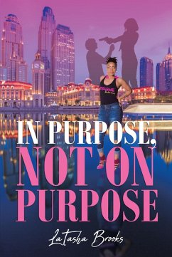 In Purpose, Not On Purpose (eBook, ePUB)