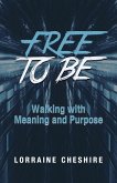 Free to Be: Walking with Meaning and Purpose (eBook, ePUB)