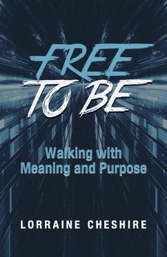 Free to Be: Walking with Meaning and Purpose (eBook, ePUB) - Cheshire, Lorraine