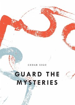 Guard The Mysteries (eBook, ePUB) - Sigo, Cedar