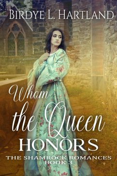 Whom the Queen Honors (The Shamrock Romances, #3) (eBook, ePUB) - Hartland, Birdye L.; Valentine, Eva