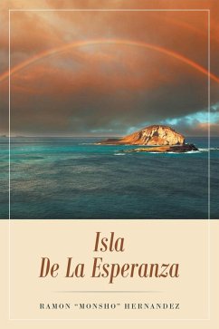 Isla De La Esperanza (eBook, ePUB) - Hernandez, Ramon "Monsho"